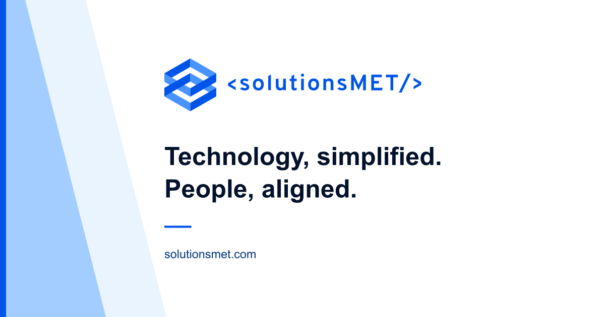 SolutionsMET — Complexity, simplified. Technology, aligned.